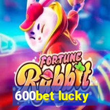 600bet lucky